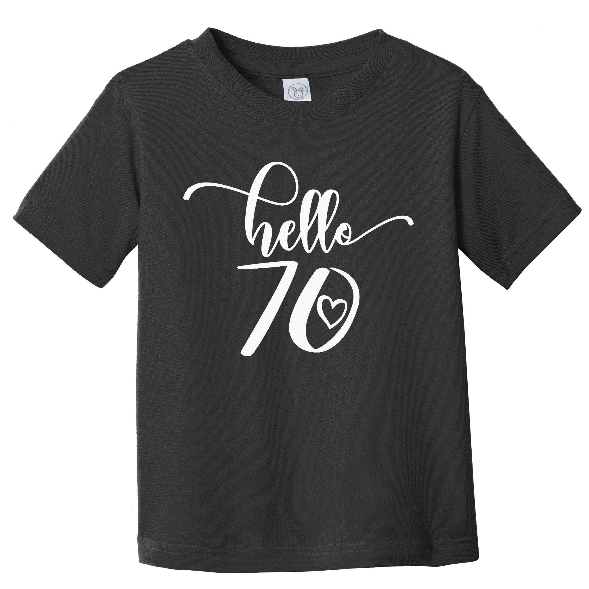 70th Birthday For  Hello 70 Seventy 70 Years Old Cute Toddler T-Shirt