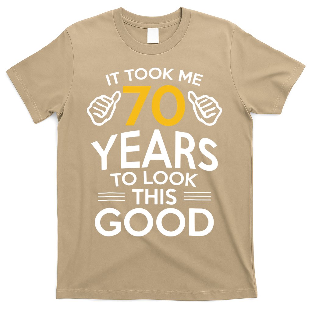 70th Birthday Gift, Took Me 70 Years 70 Year Old T-Shirt