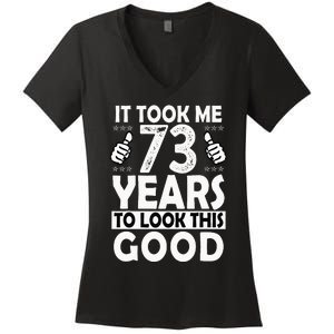 73rd Birthday Gift Took Me 73 Years Good Funny 73 Year Old Women's V-Neck T-Shirt