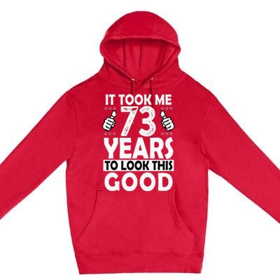 73rd Birthday Gift Took Me 73 Years Good Funny 73 Year Old Premium Pullover Hoodie