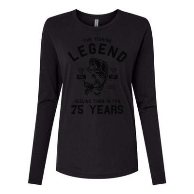 75th Birthday Gift The Fishing Legend 75 Years Fisherman Womens Cotton Relaxed Long Sleeve T-Shirt