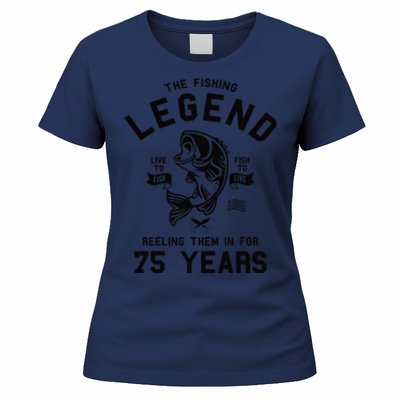 75th Birthday Gift The Fishing Legend 75 Years Fisherman Women's T-Shirt