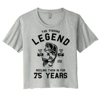 75th Birthday Gift The Fishing Legend 75 Years Fisherman Women's Crop Top Tee