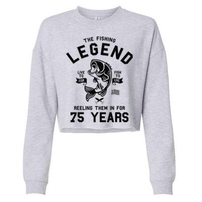 75th Birthday Gift The Fishing Legend 75 Years Fisherman Cropped Pullover Crew