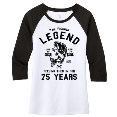 75th Birthday Gift The Fishing Legend 75 Years Fisherman Women's Tri-Blend 3/4-Sleeve Raglan Shirt