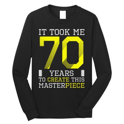 70th Birthday Gag Gift Idea Funny 70 Years Old Joke Long Sleeve Shirt