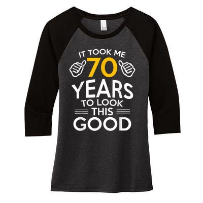 70th Birthday Gift, Took Me 70 Years - 70 Year Old Women's Tri-Blend 3/4-Sleeve Raglan Shirt