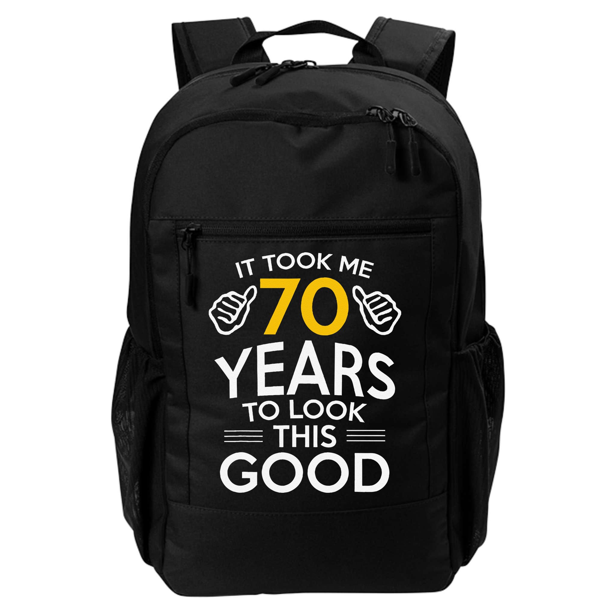 70th Birthday Gift Took Me 70 Years 70 Year Old Backpack