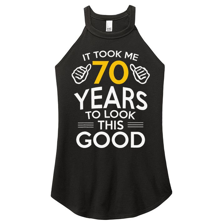 70th Birthday Gift Took Me 70 Years 70 Year Old Women's Perfect Tri Rocker Tank