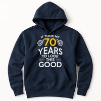 70th Birthday Gift Took Me 70 Years 70 Year Old Hoodie