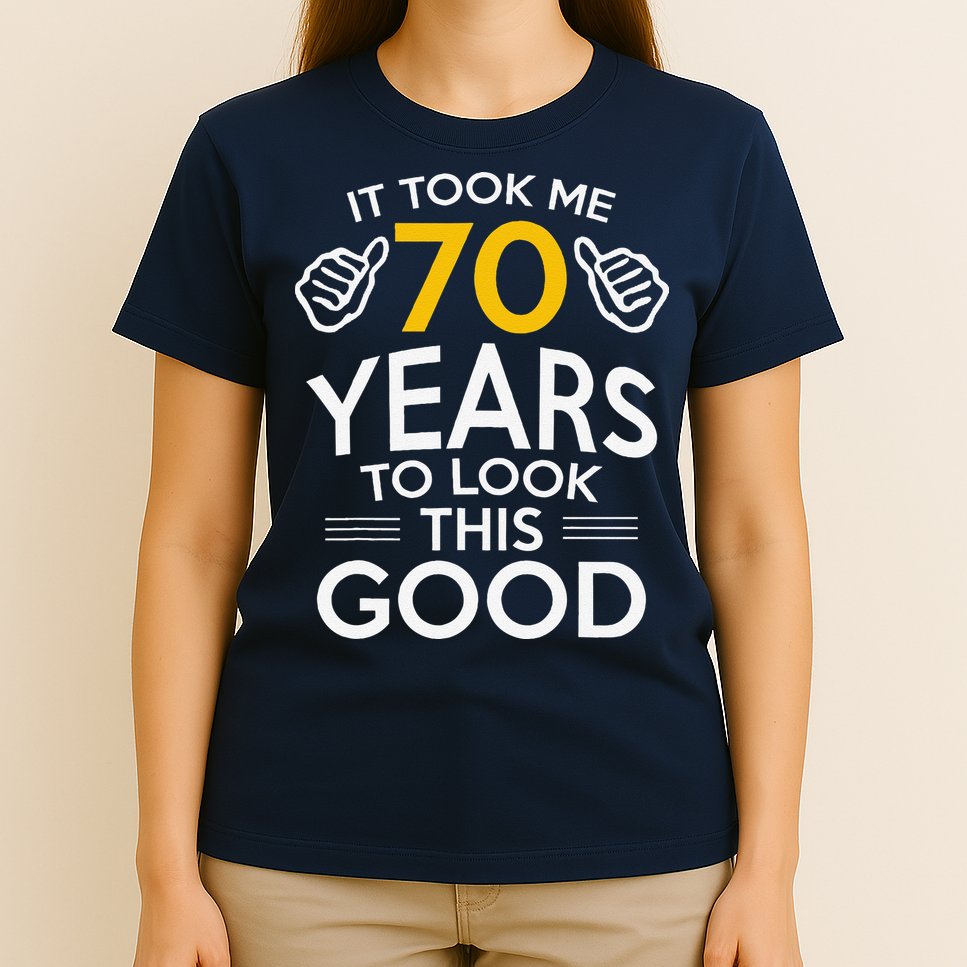 70th Birthday Gift Took Me 70 Years 70 Year Old T-Shirt