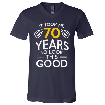 70th Birthday Gift Took Me 70 Years 70 Year Old V-Neck T-Shirt