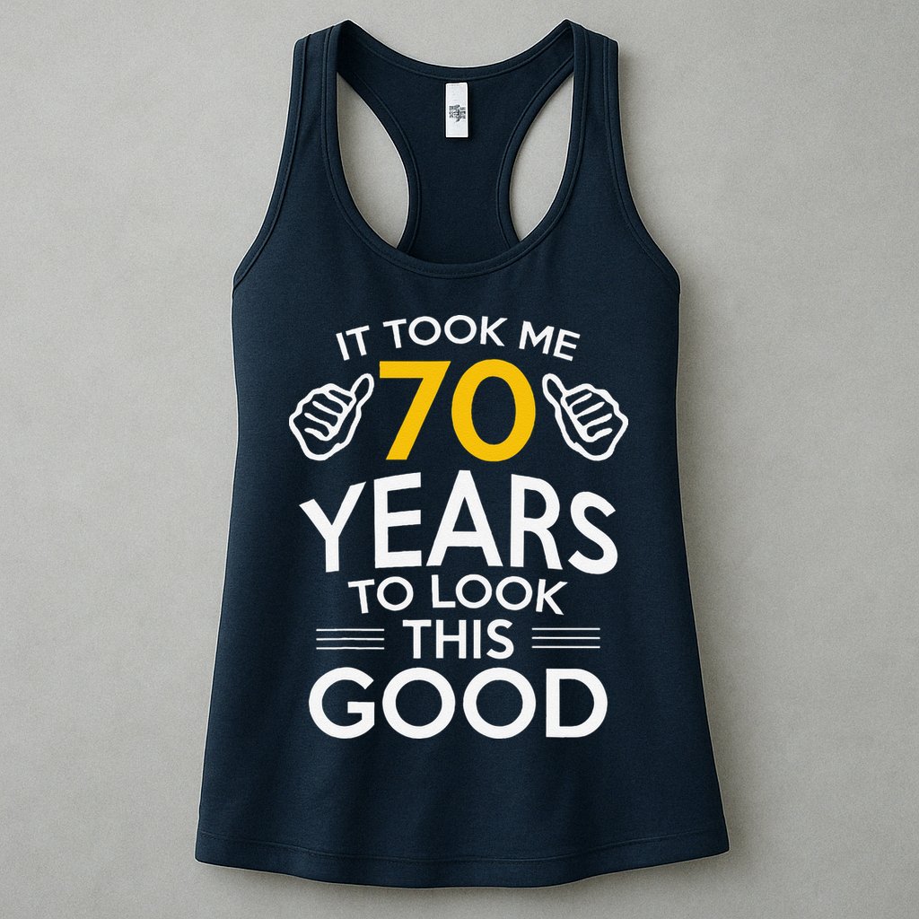 70th Birthday Gift Took Me 70 Years 70 Year Old Womens Tank Top
