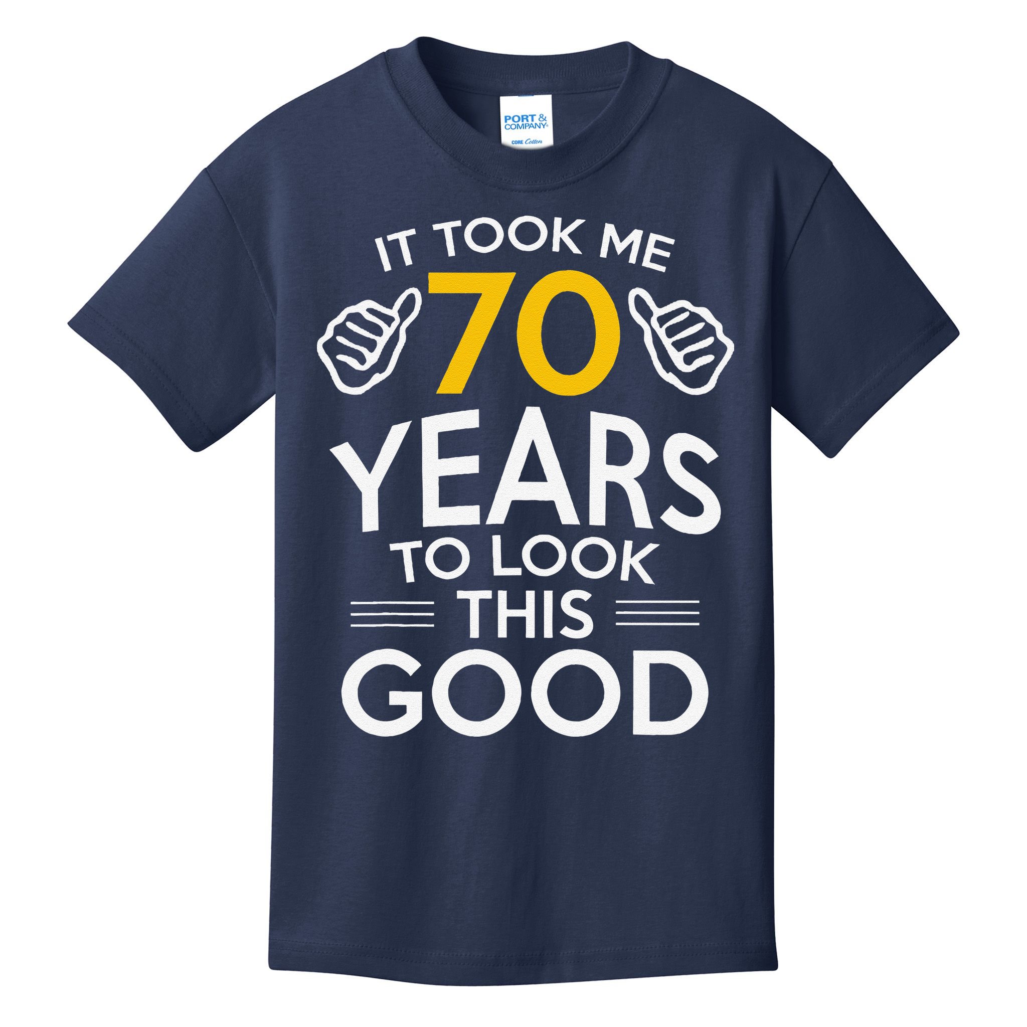 70th Birthday Gift Took Me 70 Years 70 Year Old Kids T-Shirt