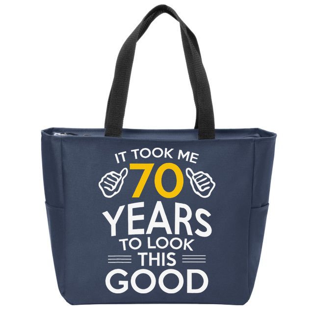 70th Birthday Gift Took Me 70 Years 70 Year Old Zip Tote Bag