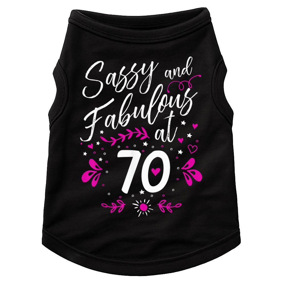 70th Birthday Gift Sassy & Fabulous 70 Year Old Tee Doggie Tank
