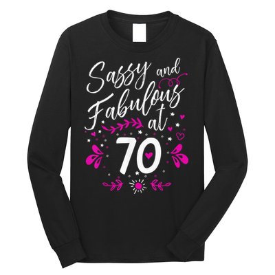 70th Birthday Gift Sassy & Fabulous 70 Year Old Tee Long Sleeve Shirt