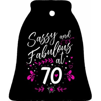 70th Birthday Gift Sassy & Fabulous 70 Year Old Tee Ceramic Bell Ornament