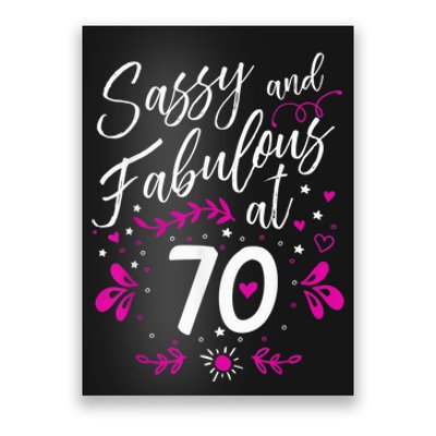 70th Birthday Gift Sassy & Fabulous 70 Year Old Tee Poster