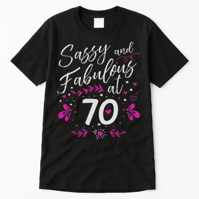 70th Birthday Gift Sassy & Fabulous 70 Year Old Tall T-Shirt