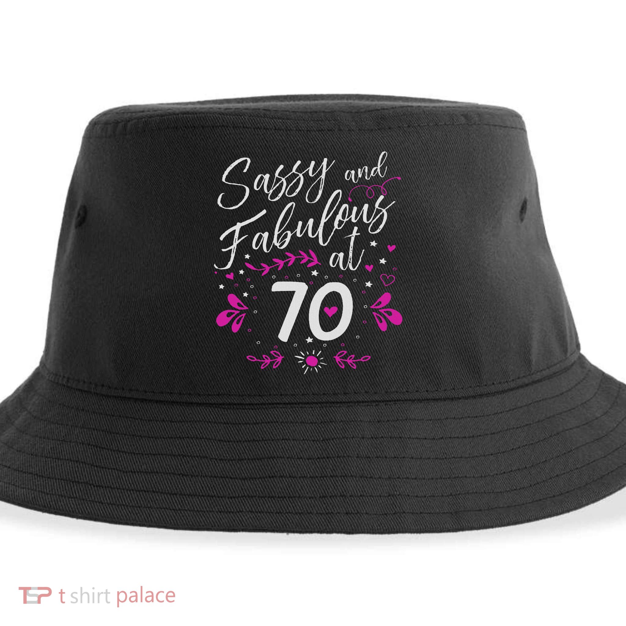 70th Birthday Gift Sassy & Fabulous 70 Year Old Sustainable Bucket Hat