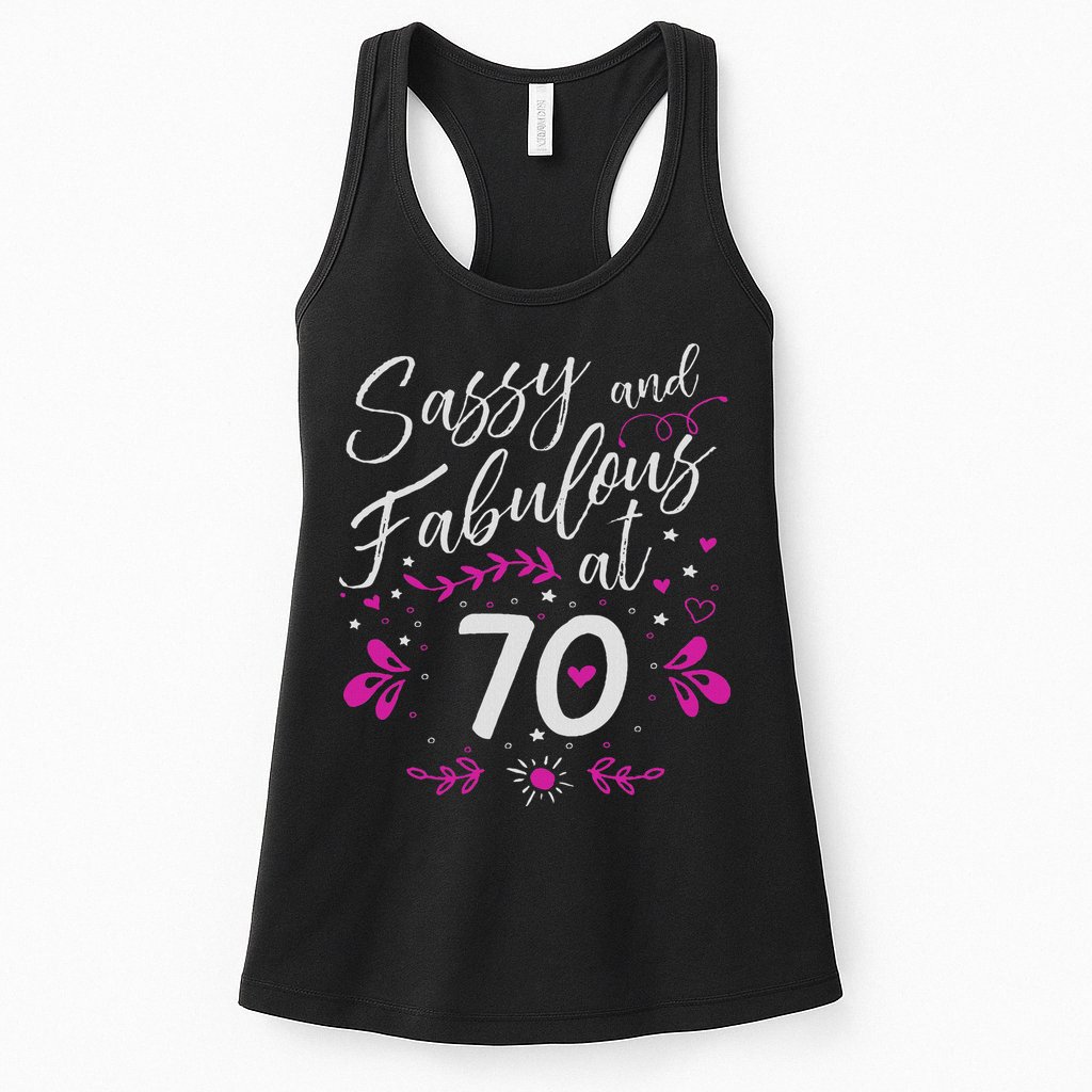 70th Birthday Gift Sassy & Fabulous 70 Year Old Womens Tank Top
