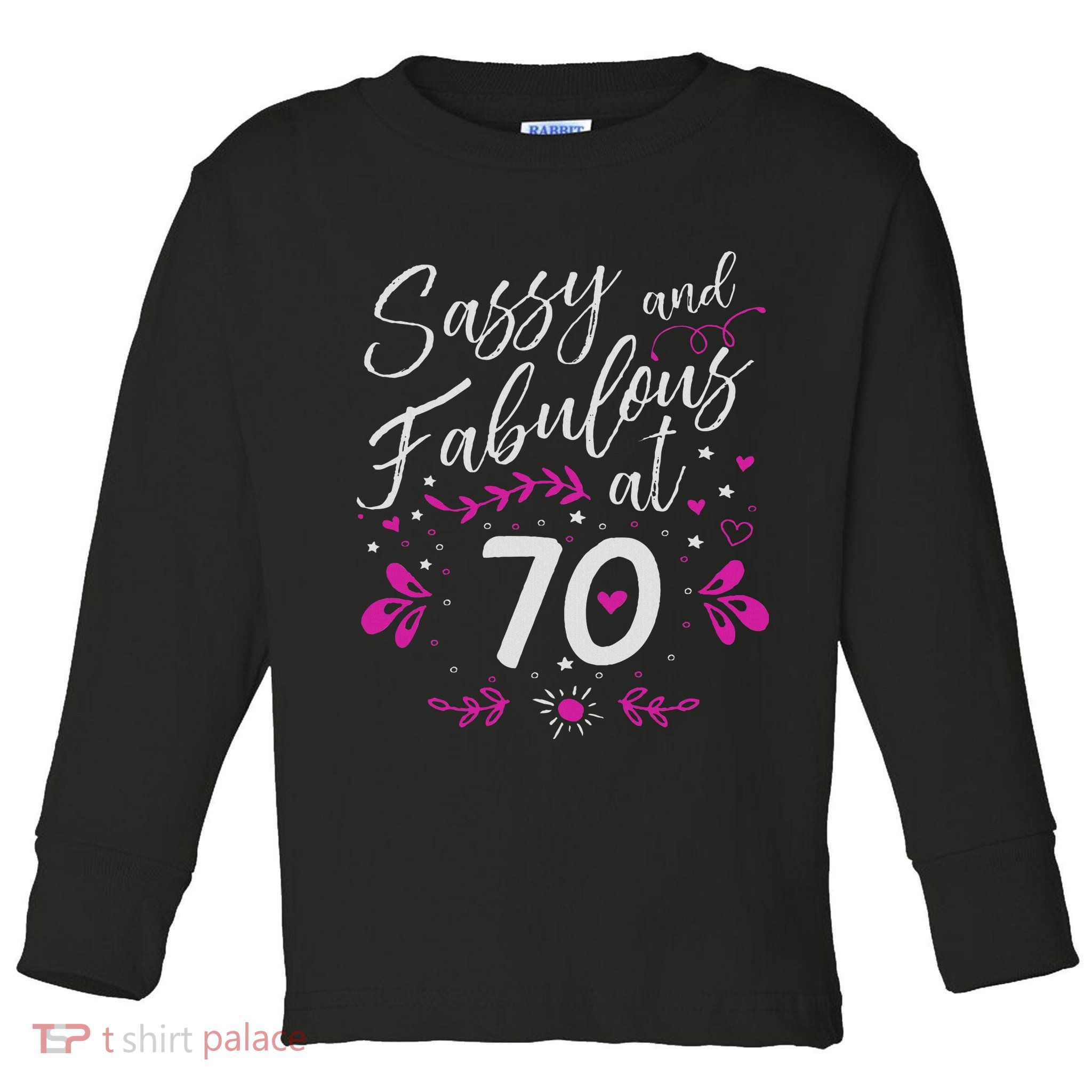 70th Birthday Gift Sassy & Fabulous 70 Year Old Toddler Long Sleeve Shirt