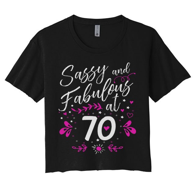70th Birthday Gift Sassy & Fabulous 70 Year Old Women's Crop Top Tee