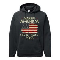 70th Birthday Gift Making America Great Since 1953 Performance Fleece Hoodie