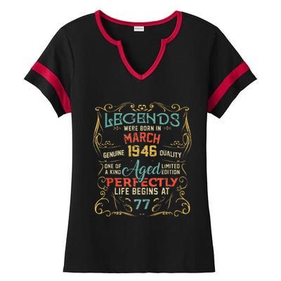 77th Birthday Gift 77 Year Old Legend Since March 1946 Ladies Halftime Notch Neck Tee