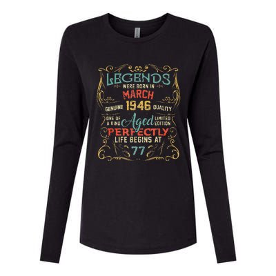 77th Birthday Gift 77 Year Old Legend Since March 1946 Womens Cotton Relaxed Long Sleeve T-Shirt