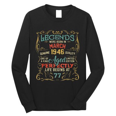 77th Birthday Gift 77 Year Old Legend Since March 1946 Long Sleeve Shirt