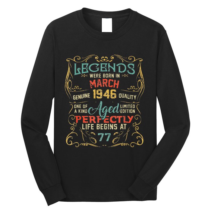 77th Birthday Gift 77 Year Old Legend Since March 1946 Long Sleeve Shirt