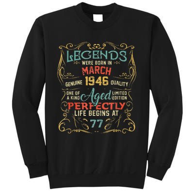 77th Birthday Gift 77 Year Old Legend Since March 1946 Sweatshirt