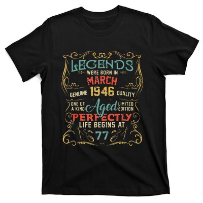 77th Birthday Gift 77 Year Old Legend Since March 1946 T-Shirt