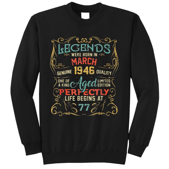 77th Birthday Gift 77 Year Old Legend Since March 1946 Tall Sweatshirt