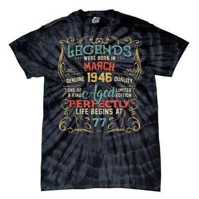 77th Birthday Gift 77 Year Old Legend Since March 1946 Tie-Dye T-Shirt