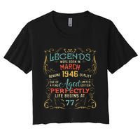 77th Birthday Gift 77 Year Old Legend Since March 1946 Women's Crop Top Tee