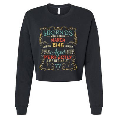 77th Birthday Gift 77 Year Old Legend Since March 1946 Cropped Pullover Crew