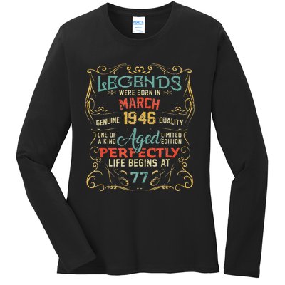 77th Birthday Gift 77 Year Old Legend Since March 1946 Ladies Long Sleeve Shirt