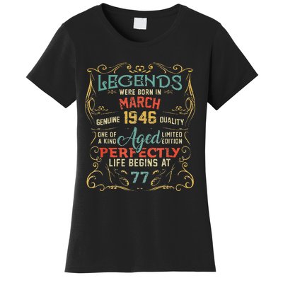 77th Birthday Gift 77 Year Old Legend Since March 1946 Women's T-Shirt