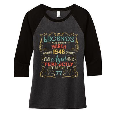 77th Birthday Gift 77 Year Old Legend Since March 1946 Women's Tri-Blend 3/4-Sleeve Raglan Shirt