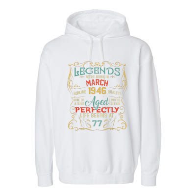 77th Birthday Gift 77 Year Old Legend Since March 1946 Garment-Dyed Fleece Hoodie