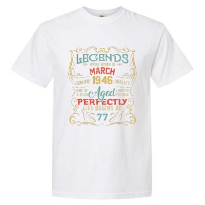 77th Birthday Gift 77 Year Old Legend Since March 1946 Garment-Dyed Heavyweight T-Shirt