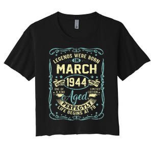 79th Birthday Gift 79 Years Old Legends Born March 1944 Women's Crop Top Tee