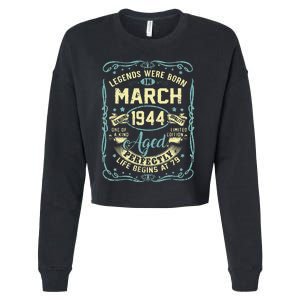 79th Birthday Gift 79 Years Old Legends Born March 1944 Cropped Pullover Crew