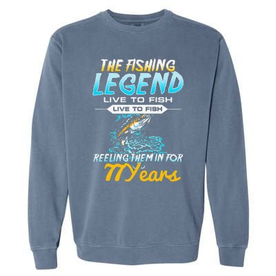 77th Birthday Gift The Fishing Legend 77 Years Fisherman Garment-Dyed Sweatshirt