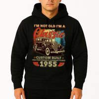 70th Birthday Im Not Old Im A Classic 1955 Custom Built Hoodie