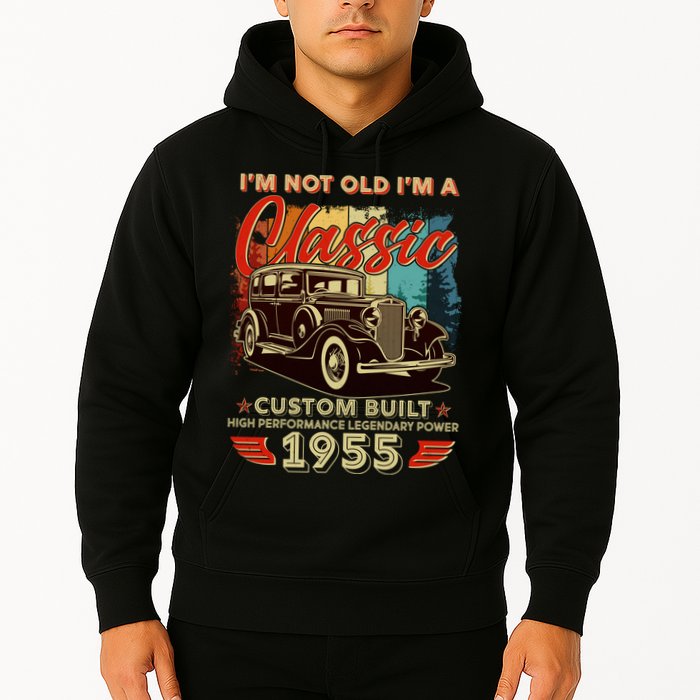 70th Birthday Im Not Old Im A Classic 1955 Custom Built Hoodie