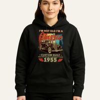 70th Birthday Im Not Old Im A Classic 1955 Custom Built Hoodie